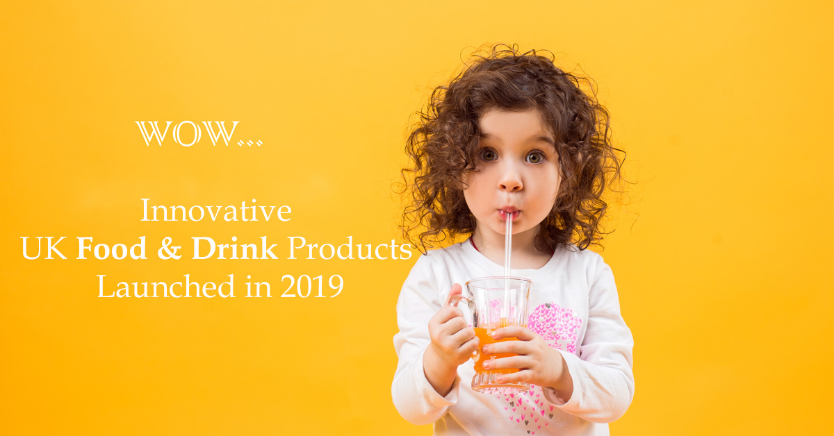 9 Innovative UK Food & Drink Products Launched in 2019