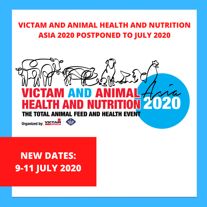 VICTAM and Animal Health and Nutrition Asia 2020 postponed to July 2020