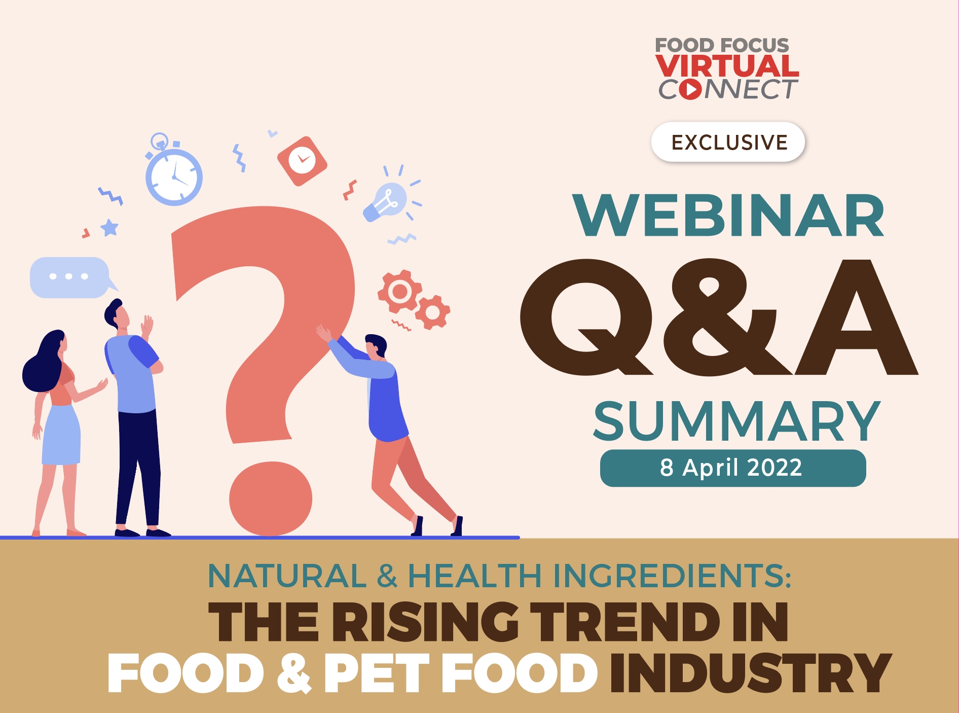 EXCLUSIVE WEBINAR Q&A SUMMARY Food Focus Virtual Connect Natural & Health Ingredients: The Rising Trend in Food & Pet Food Industry